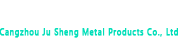 Cangzhou Ju Sheng metal products company